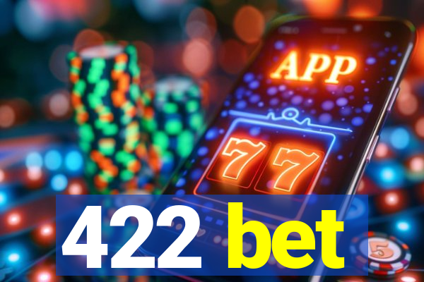 422 bet